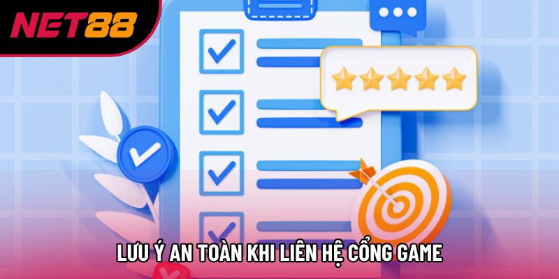 Lưu ý an toàn khi liên hệ cổng game